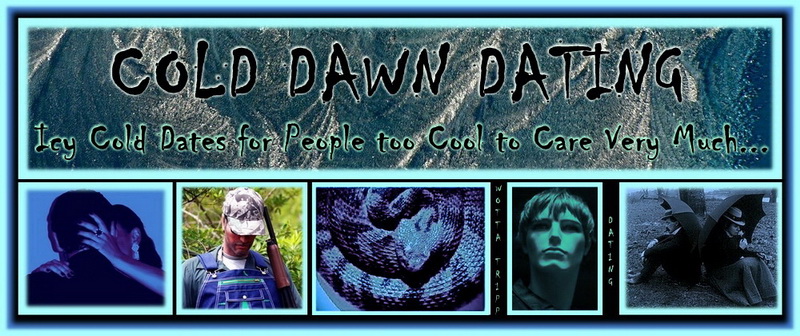 Cold Dawn Dating
