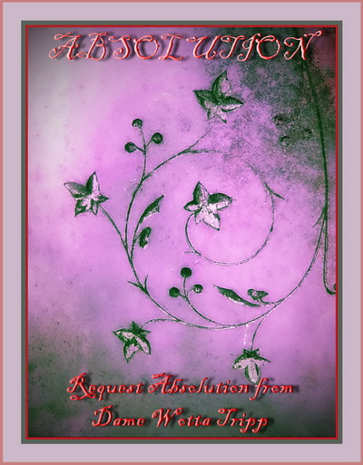 Request Dame Wotta Tripp For Absolution