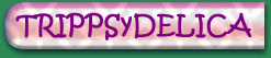 Visit The TRIPPSyDELICA Store